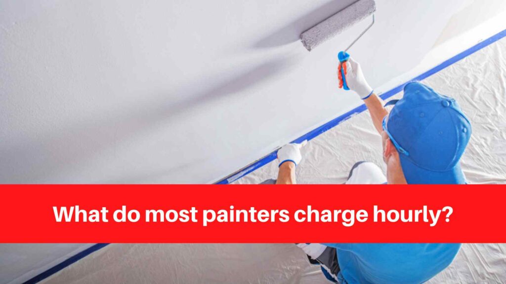 What do most painters charge hourly